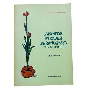 Japanese Flower Arrangement In A Nutshell 1968 Ellen G Allen Paperback